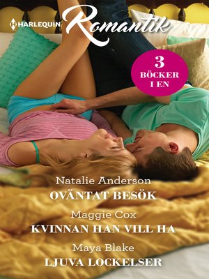 cover image of Oväntat besök / Kvinnan han vill ha / Ljuva lockelser